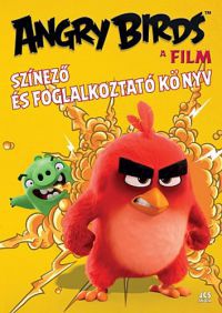  - Angry Birds - A film - Színező és foglalkoztató könyv