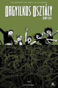 Rick Remender - Orgyilkos osztály - Deadly Class 3.