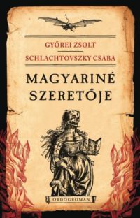 Győrei Zsolt - Magyariné szeretője