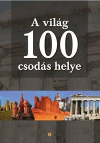  - A világ 100 csodás helye