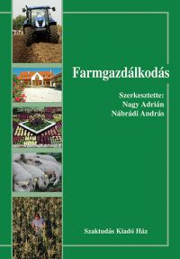 Nábrádi András (szerk.); Nagy Adrián (szerk.) - Farmgazdálkodás