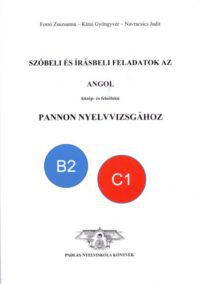  - Szóbeli és írásbeli feladatok az angol Pannon nyelvvizsgához
