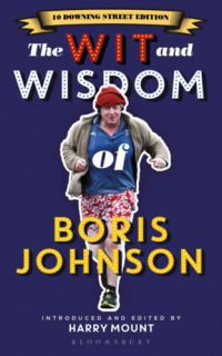 Harry Mount - The Wit and Wisdom of Boris Johnson