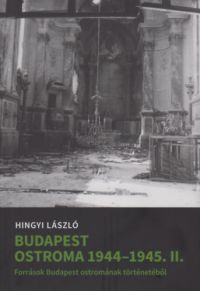 Hingyi László - Budapest ostroma 1944-45. II.