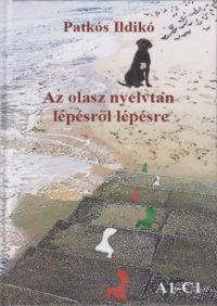 Patkós Ildikó - Az olasz nyelvtan lépésről lépésre