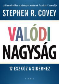Stephen R. Covey - Valódi nagyság