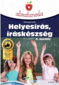 Diószegi Zsolt - Almatanoda - Helyesírás, íráskészség 2.osztály