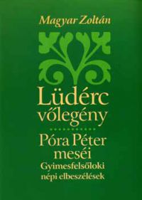 Magyar Zoltán - Lüdérc vőlegény - Póra Péter meséi
