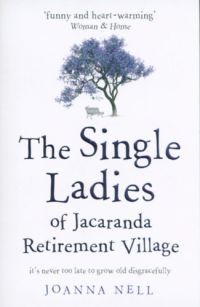 Joanna Nell - The Single Ladies of Jacaranda Retirement Village