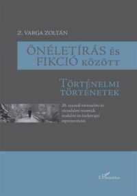 Z. Varga Zoltán - Önéletírás és fikció között