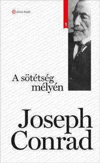 Joseph Conrad - A sötétség mélyén