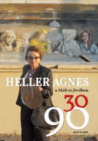  - Heller Ágnes a Múlt és Jövőben 30/90