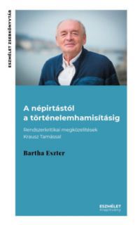 Bartha Eszter - A népirtástól a történelemhamisításig