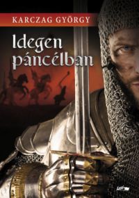 Karczag György - Idegen páncélban