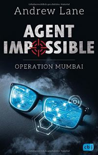 Andrew Lane - Agent Impossible - Operation Mumbai