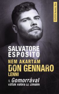 Salvatore Esposito - Nem akartam Don Gennaro lenni