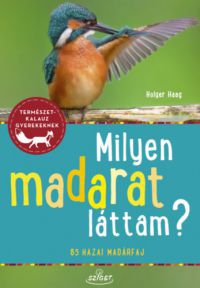 Holger Haag - Milyen madarat láttam?