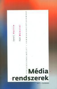 Daniel C. Hallin; Paolo Mancini - Médiarendszerek