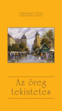 Gárdonyi Géza - Az öreg tekintetes