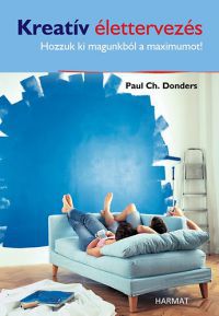 Paul Ch. Donders - Kreatív élettervezés