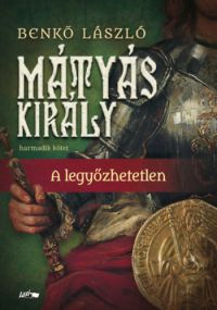 Benkő László - Mátyás király III.