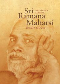Srí Ramana Maharsi - Srí Ramana Maharsi összes művei