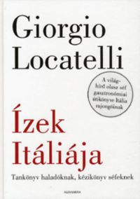 Giorgio Locatelli - Ízek Itáliája