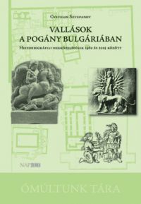 Kovács Gergely Lajos - Vallások a pogány Bulgáriában