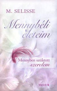 M. Selisse - Mennybéli életeim