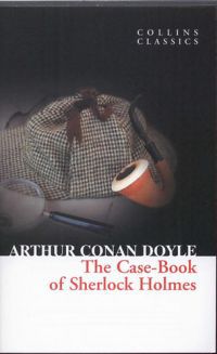 Arthur Conan Doyle - The Case-Book of Sherlock Holmes