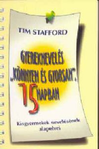 Tim Stafford - Gyereknevelés 