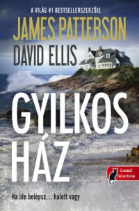 James Patterson, David Ellis - A gyilkos ház