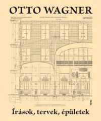 Otto Wagner - Írások, tervek, épületek
