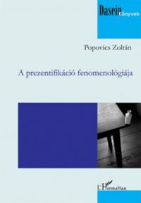 Popovics Zoltán - A prezentifikáció fenomenológiája