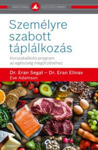 Dr. Eran Segal, Dr. Eran Elinav, Eve Adamson - Személyre szabott táplálkozás