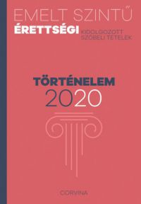  - Emelt szintű érettségi - történelem - 2020
