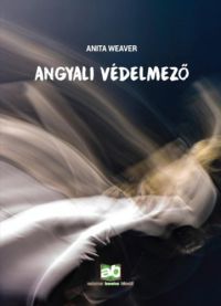 Anita Weaver - Angyali védelmező