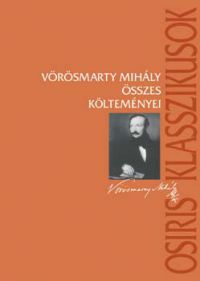 Vörösmarty Mihály - Vörösmarty Mihály összes költeményei