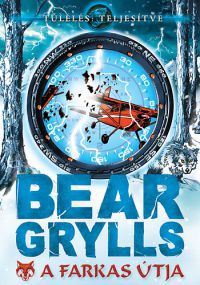 Bear Grylls - A farkas útja