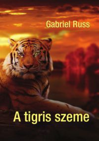 Gabriel Russ - A tigris szeme