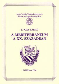 J. Nagy László - A Mediterráneum a XX. században