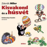 Zdenek Miler - Kisvakond és a húsvét