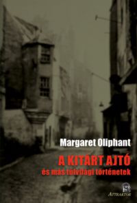 Margaret Oliphant - A kitárt ajtó