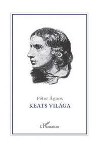 Péter Ágnes - Keats világa