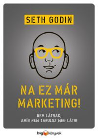 Seth Godin - Na ez már marketing!