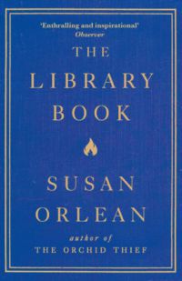 Susan Orlean - The Library Book