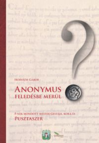 Horváth Gábor - Anonymus feledésbe merül?