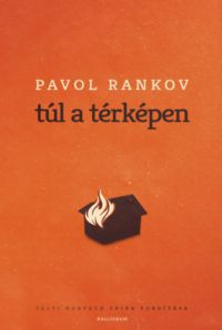 Pavol Rankov - Túl a térképen