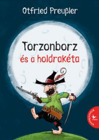 Otfried Preussler - Torzonborz és a holdrakéta