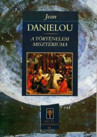 Jean Daniélou - A történelem misztériuma